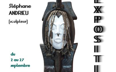 EXPOSITION STÉPHANE ANDRIEU – TERMINÉ